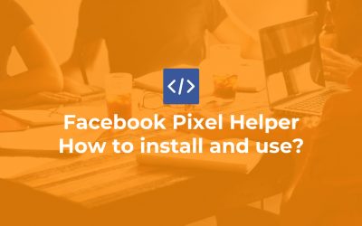 Facebook Pixel Helper – How to install and use?